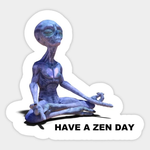 HAVE A ZEN DAY - meditating alien - we come in peace - may peace be with you - BREATHE - relax meditate Sticker by originalsusie